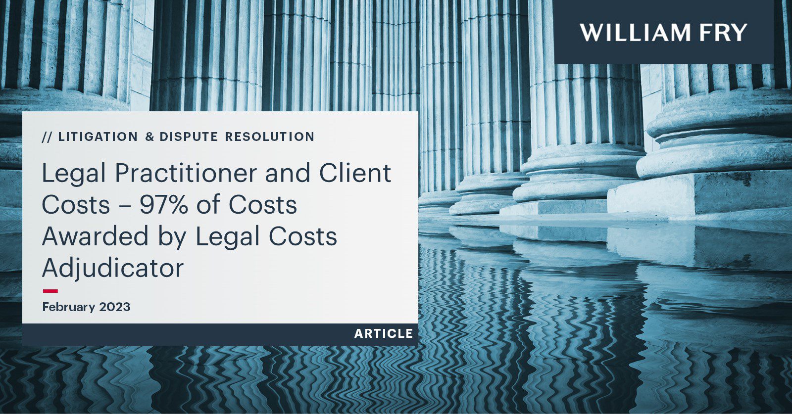 Legal Practitioner and Client Costs – 97% of Costs Awarded by Legal Costs Adjudicator