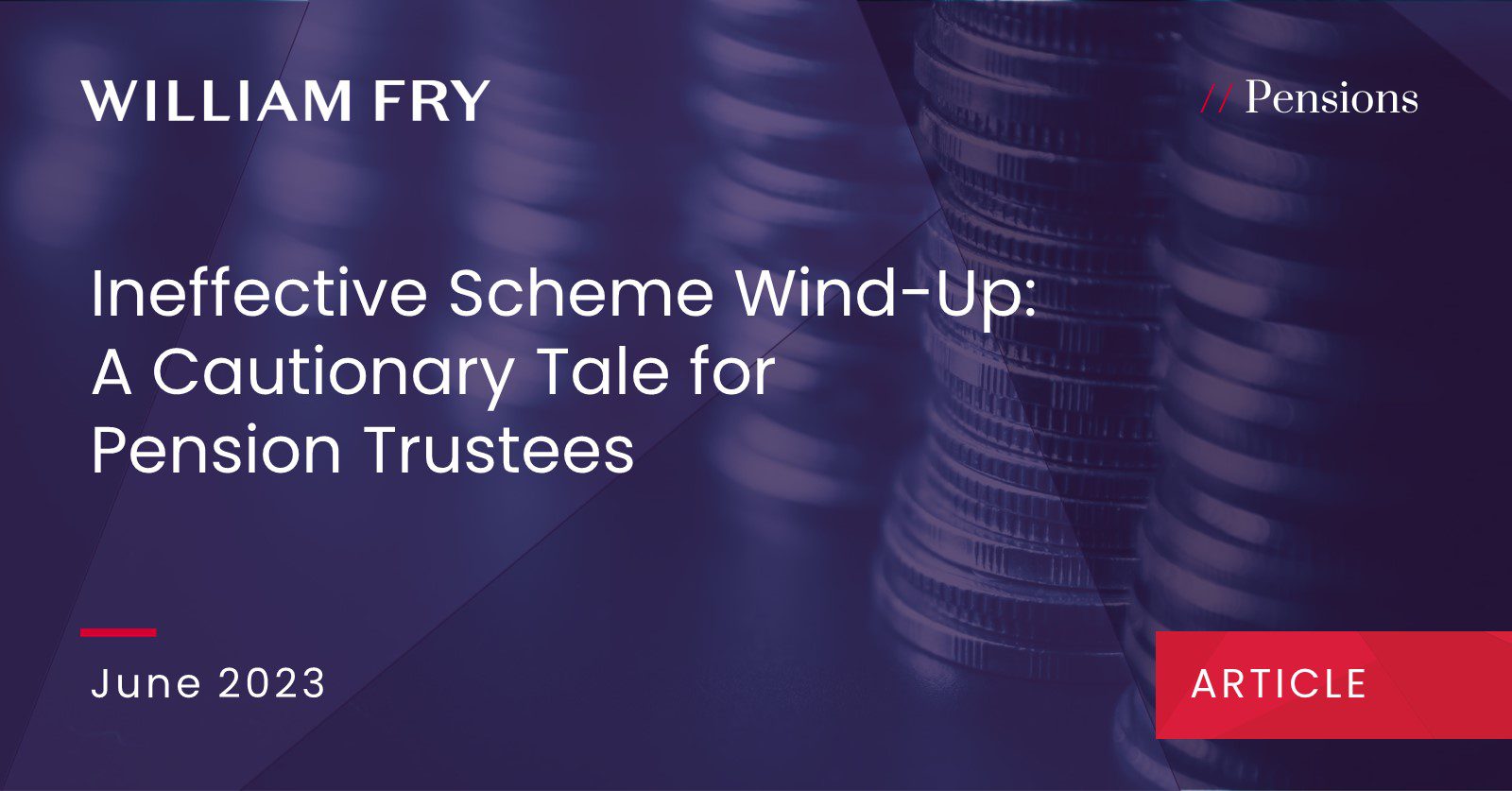 Ineffective Scheme Wind-Up: A Cautionary Tale for Pension Trustees