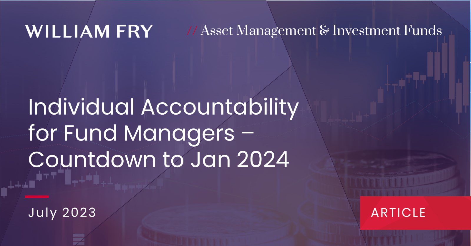 Individual Accountability for Fund Managers – Countdown to Jan 2024