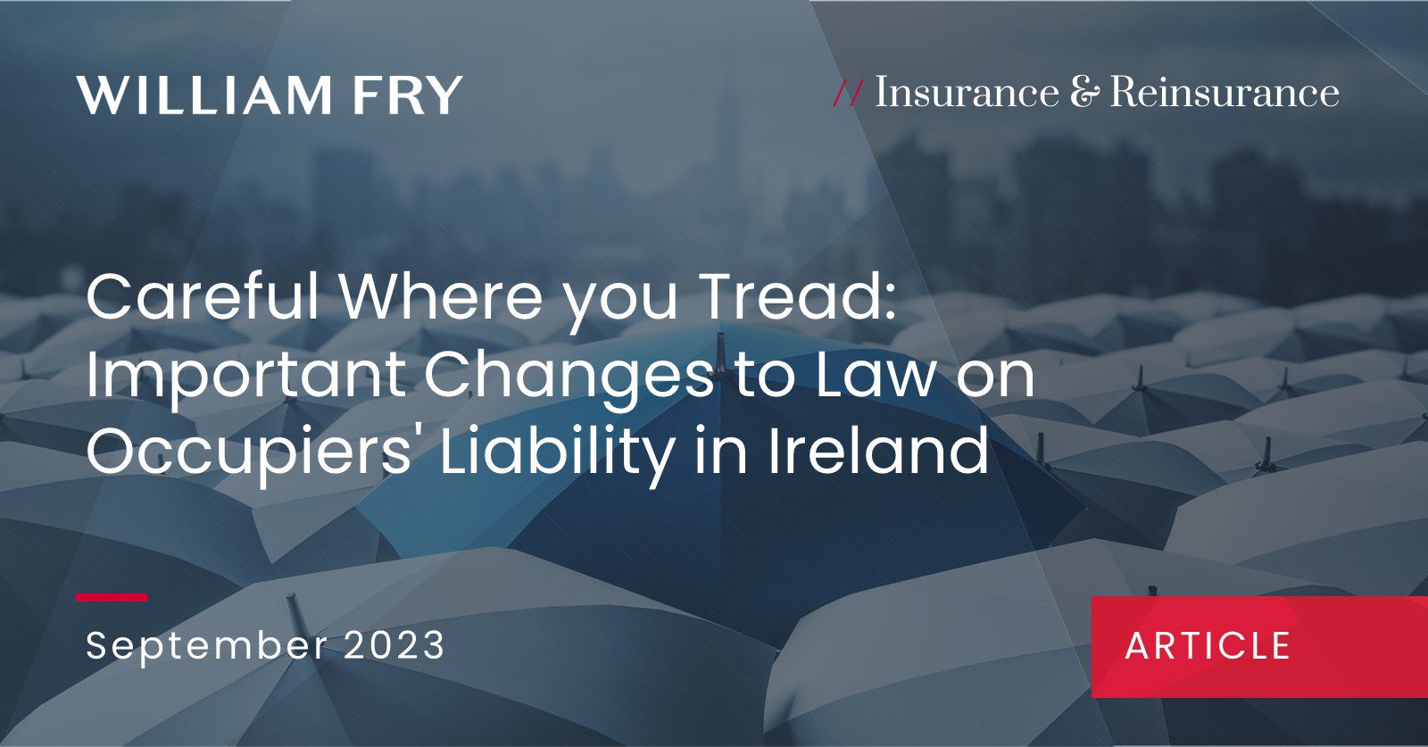 Careful Where you Tread: Important Changes to Law on Occupiers' Liability in Ireland