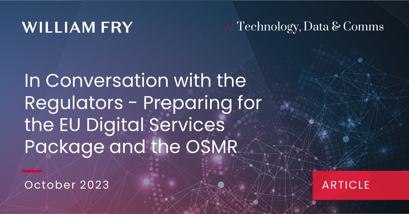 In Conversation with the Regulators - Preparing for the EU Digital Services Package and the OSMR
