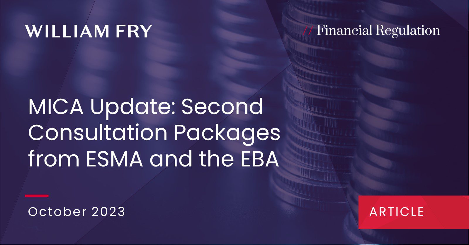MICA Update: Second Consultation Packages from ESMA and the EBA