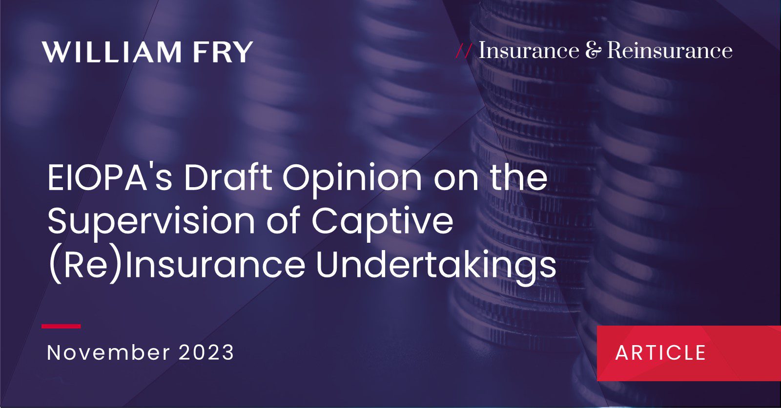 EIOPA's Draft Opinion on the Supervision of Captive (Re)insurance Undertakings