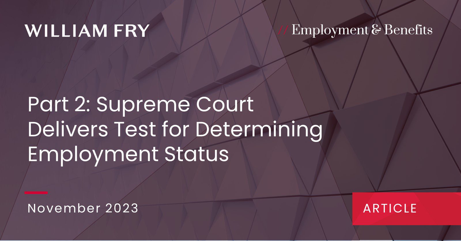 Part 2: Supreme Court Delivers Test for Determining Employment Status