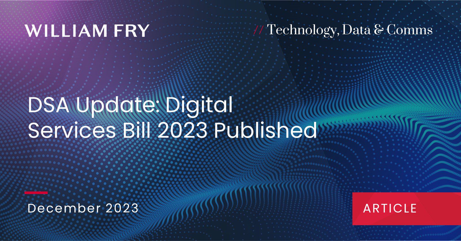 DSA Update: Digital Services Bill 2023 Published