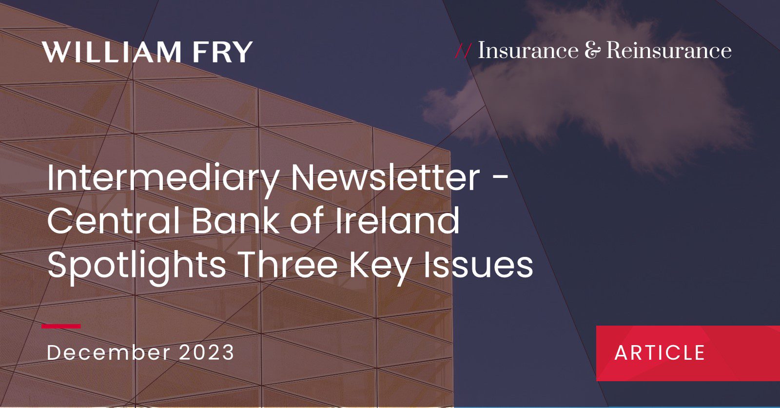 Intermediary Newsletter - Central Bank of Ireland Spotlights Three Key Issues