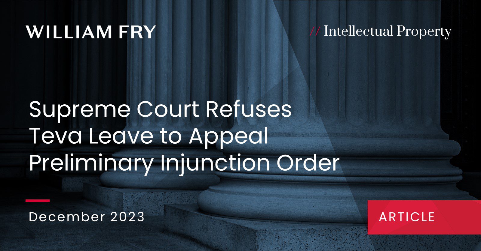 Supreme Court Refuses Teva Leave to Appeal Preliminary Injunction Order