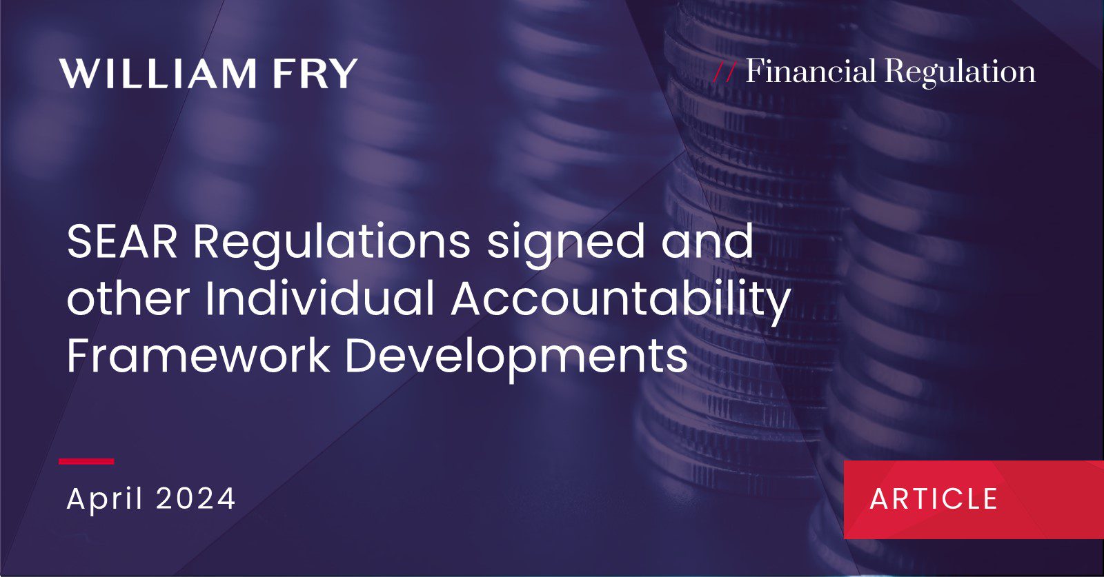 SEAR Regulations signed and other Individual Accountability Framework Developments