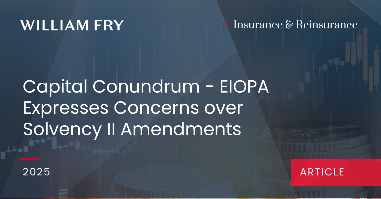 Capital Conundrum - EIOPA Expresses Concerns over Solvency II Amendments