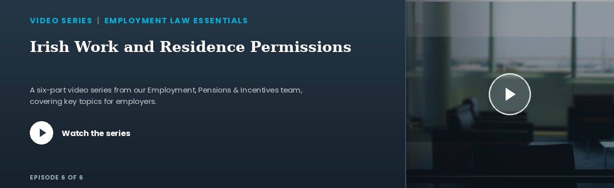 Video: Work & Residence Permissions in Ireland – Episode 6