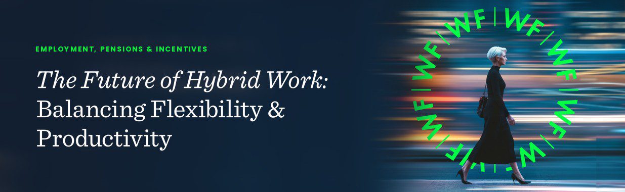 The Future of Hybrid Work: Balancing Flexibility & Productivity